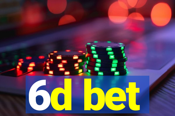 6d bet